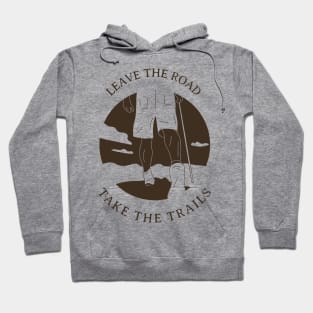 Leave The Road Take The Trails Outdoors Hoodie